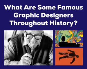 What are some famous graphic designers throughout history?
